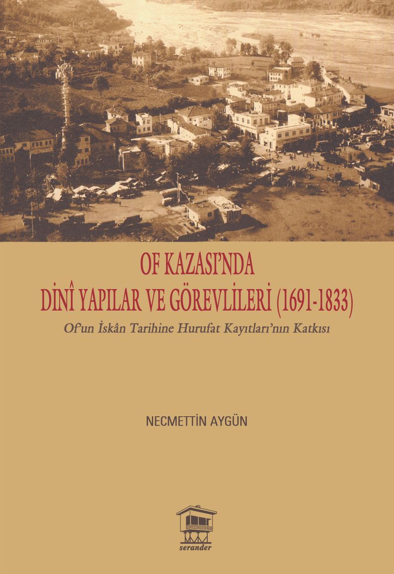 Of Kazası nda Dini Yapılar ve Görevlileri 1691 1833