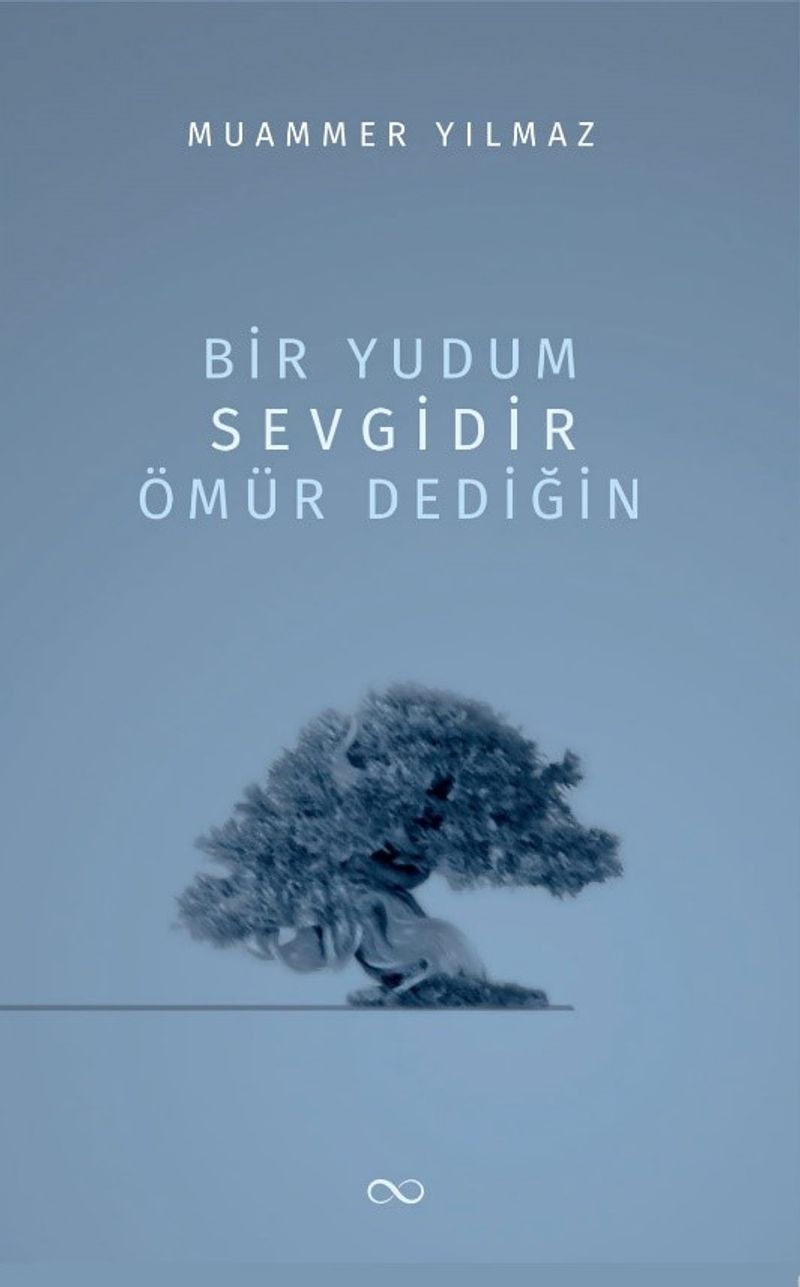 Bir Yudum Sevgidir Ömür Dediğin