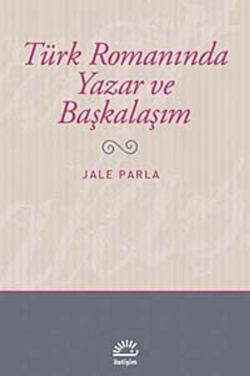 Türk Romanında Yazar ve Başkalaşım