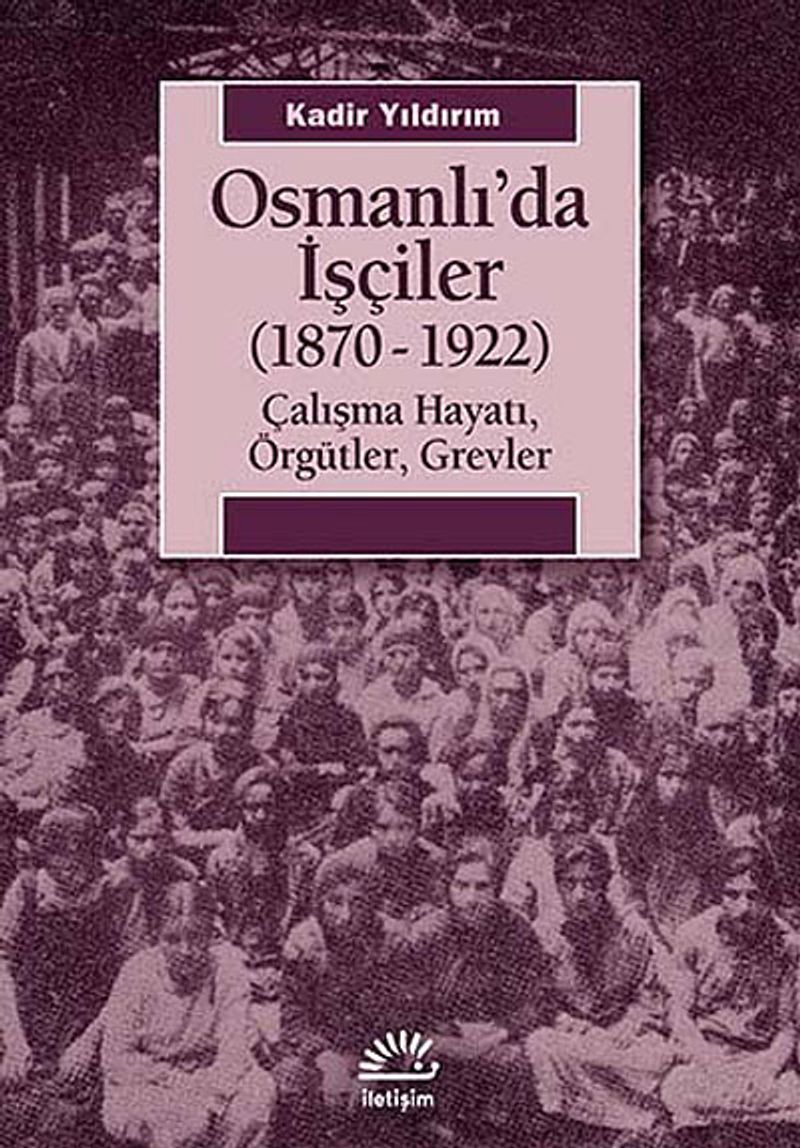 Osmanlı da İşçiler 1870 1922