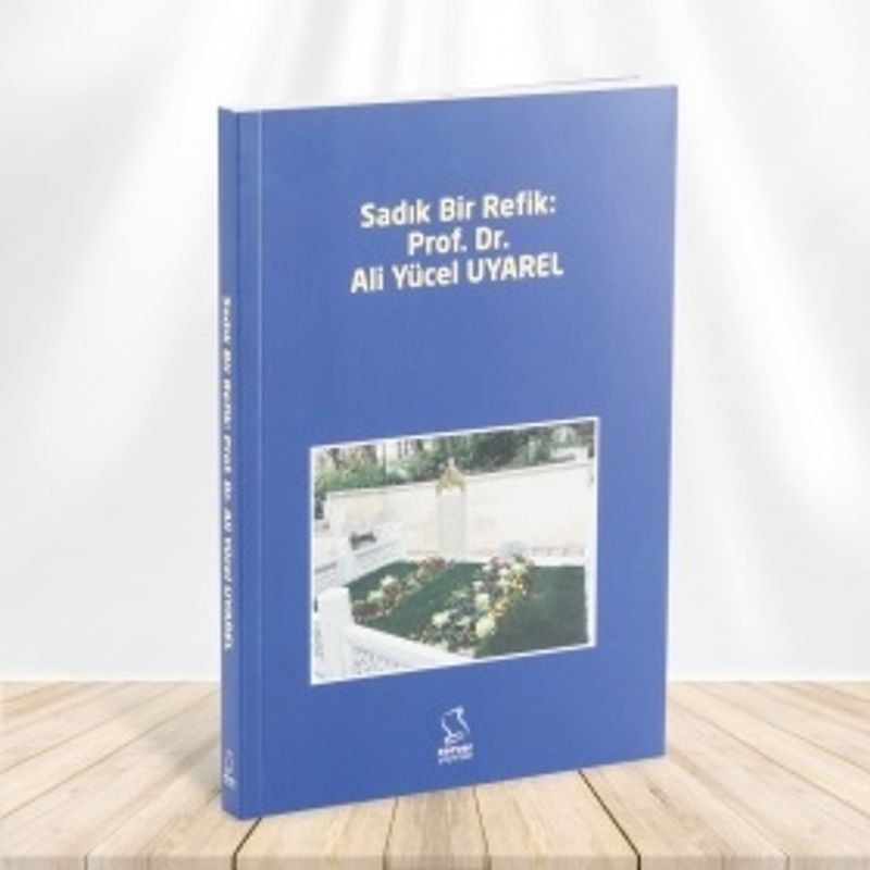 Sadık Bir Refik Prof Dr Ali Yücel Uyarel
