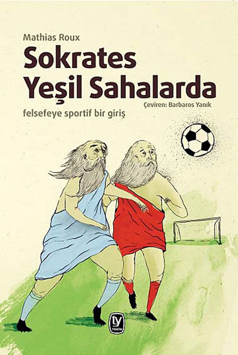 Sokrates Yeşil Sahalarda Felsefeye Sportif Bir Giriş