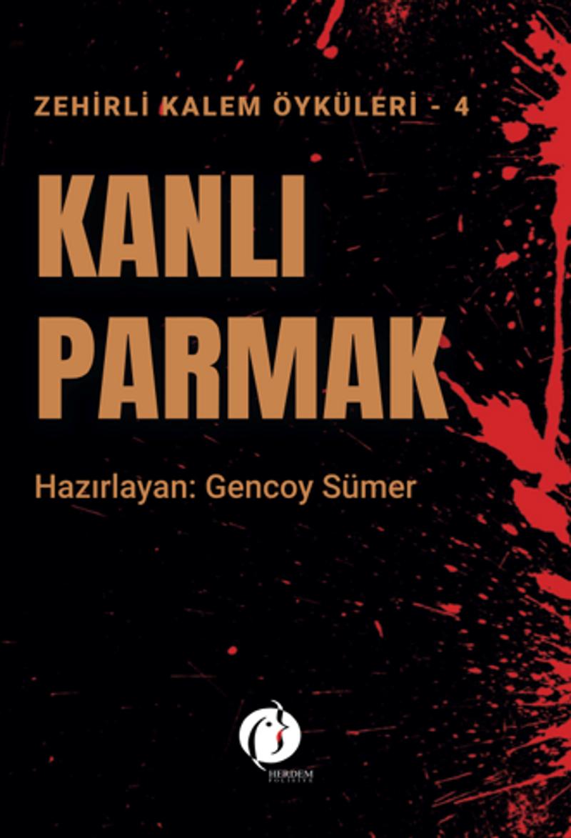 Kanlı Parmak Zehirli Kalem Öyküleri 4