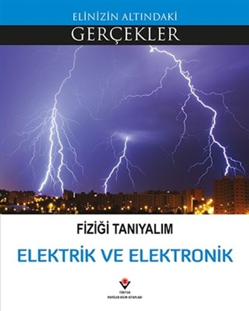 Fiziği Tanıyalım Elektrik ve Elektronik Elinizin Altındaki Gerçekler
