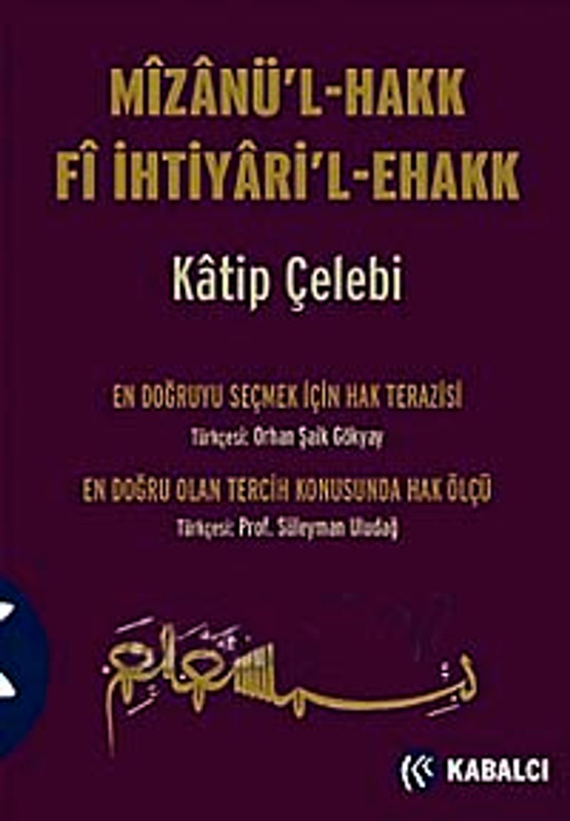 Mizanü l Hakk Fi İhtiyari l Ehakk