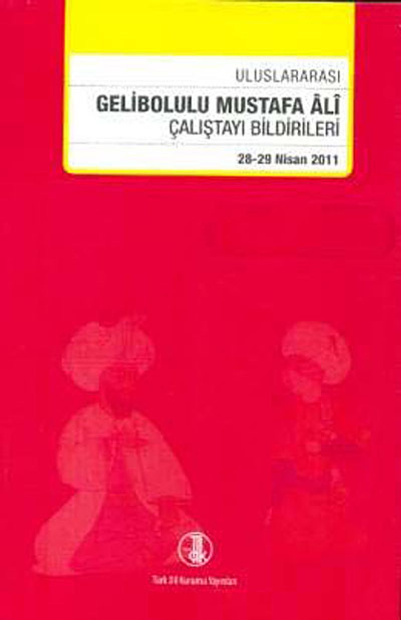 Uluslararası Gelibolulu Mustafa Âlî Çalıştayı Bildirileri 28 29 Nisan 2011