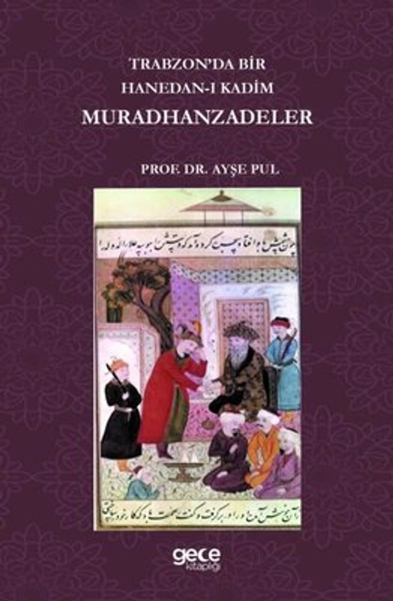 Trabzonda Bir Hanedan ı Kadim Muradhanzadeler