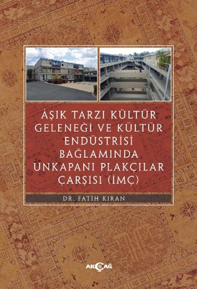 Aşık Tarzı Kültür Geleneği Ve Kültür Endüstrisi Bağlamında Unkapanı Plakçılar Çarşısı