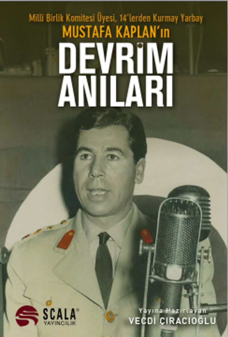Milli Birlik Komitesi Üyesi 14 lerden Kurmay Yarbay Mustafa Kaplan ın Devrim Anıları