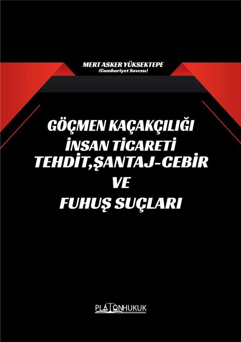 Göçmen Kaçakçılığı İnsan Ticareti Tehdit Şantaj Cebir ve Fuhuş Suçları