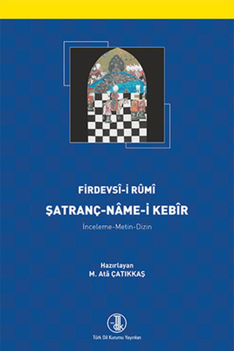 Şatranç nâme i Kebîr İnceleme Metin Dizin