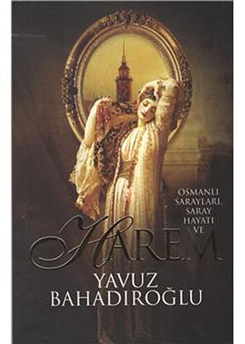 Osmanlı Sarayları Saray Hayatı ve Harem