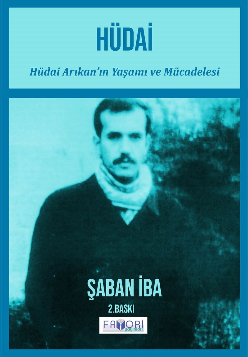 Hüdai Hüdai Arıkan ın Yaşamı ve Mücadelesi
