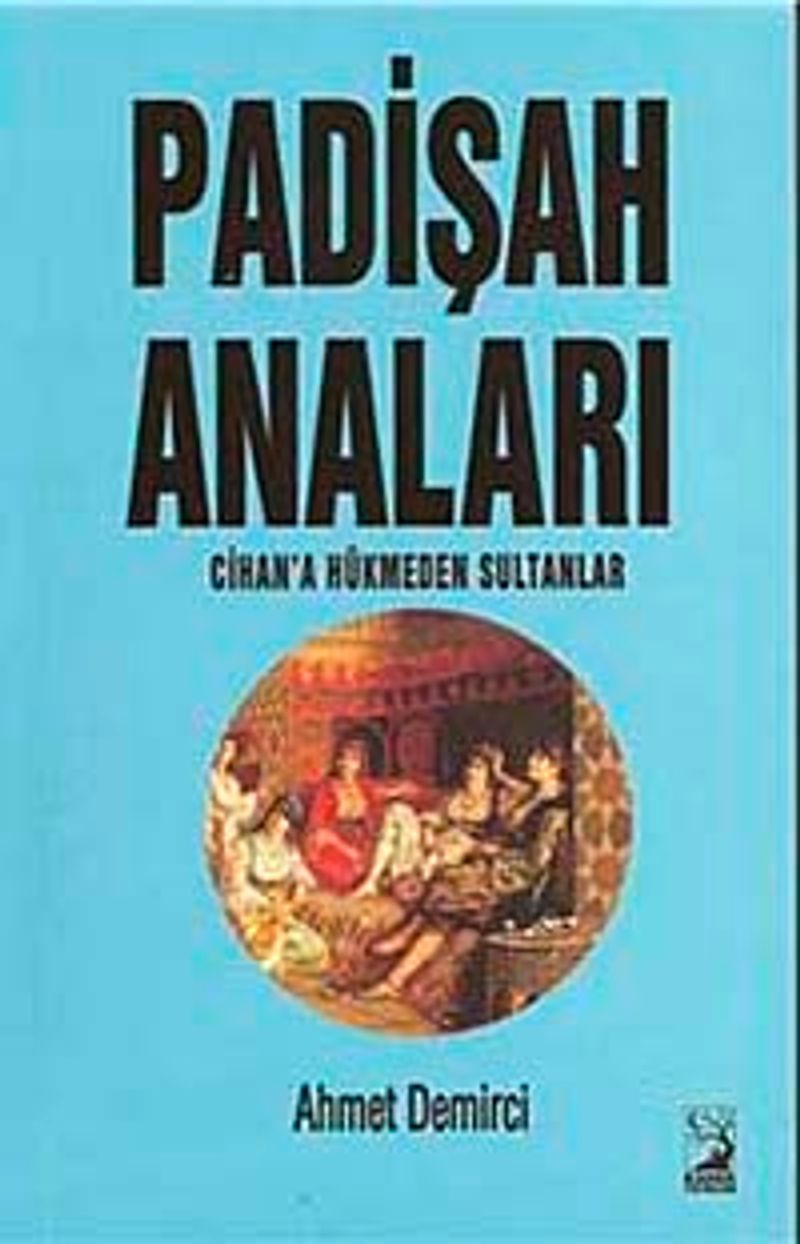 Padişah Anaları Ahmet Demirci 25 İndirim