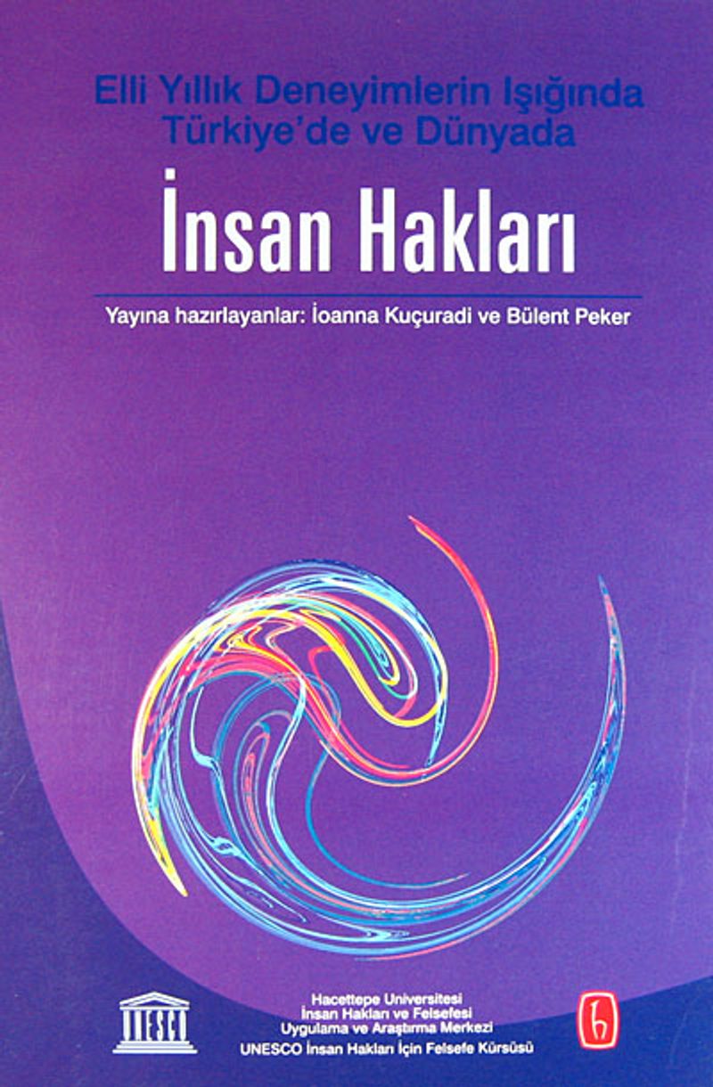 Elli Yıllık Deneyimlerin Işığında Türkiye de ve Dünyada İnsan Hakları