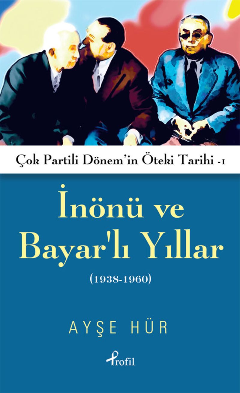 İnönü ve Bayarlı Yıllar 1938 1960