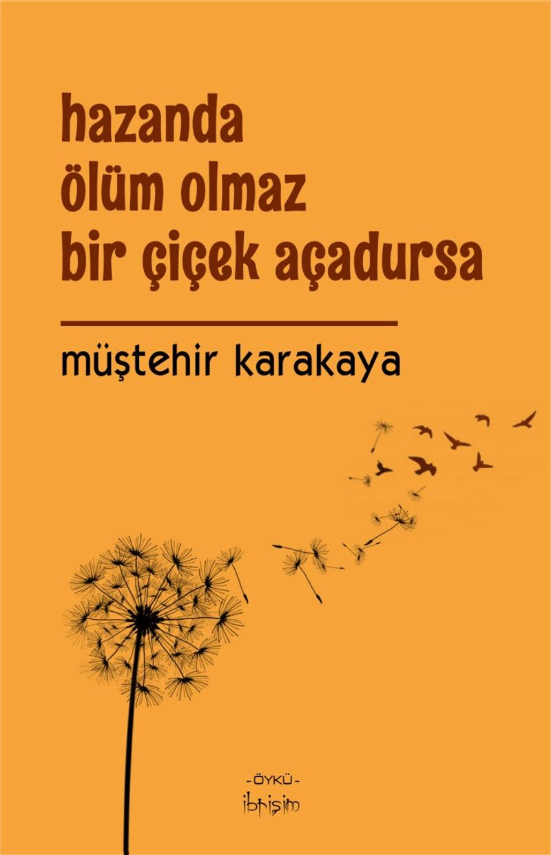 Hazanda Ölüm Olmaz Bir Çiçek Açadursa Müştehir Karakaya 15 İndirim
