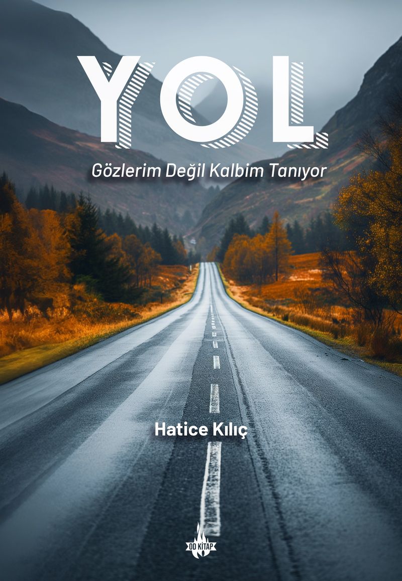 Yol Gözlerim Değil Kalbim Tanıyor
