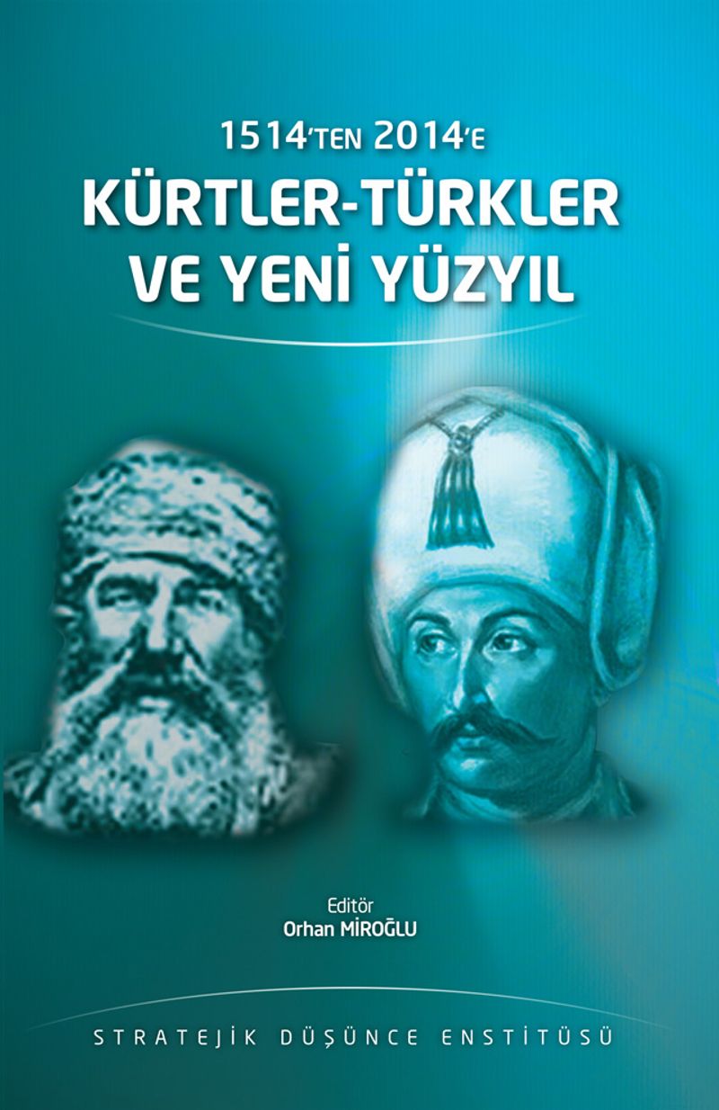 1514 ten 2014 e Kürtler Türkler ve Yeni Yüzyıl