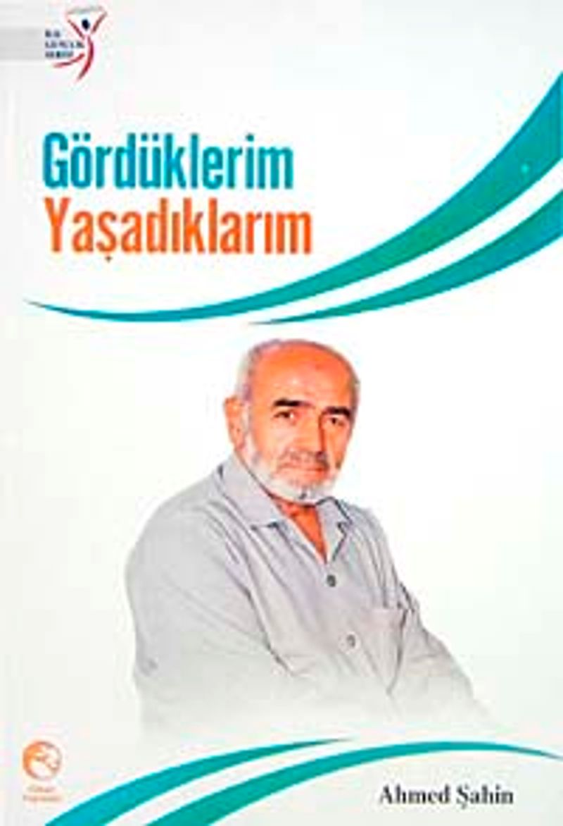 Gördüklerim Yaşadıklarım Ahmet Şahin 25 İndirim