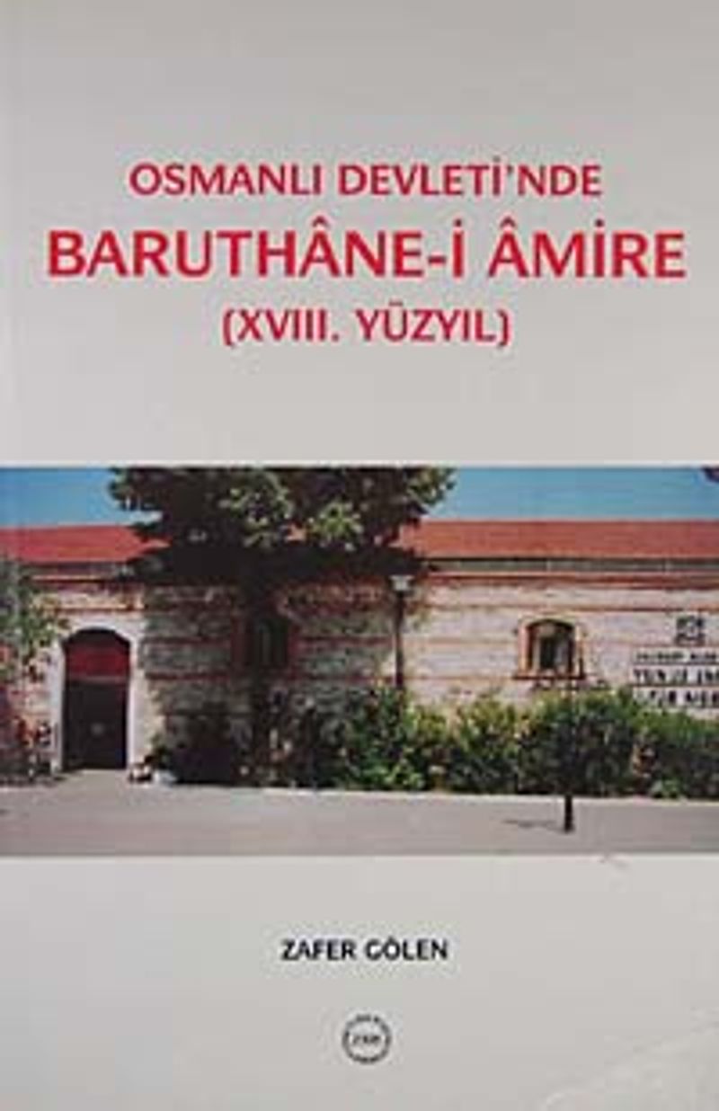 Osmanlı Devleti nde BARUTHÂNE İ ÂMİRE XVIII YY