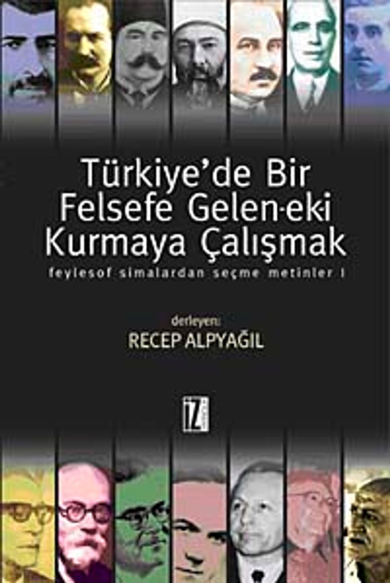 Türkiye de Bir Felsefe Gelen ek i Kurmaya Çalışmak