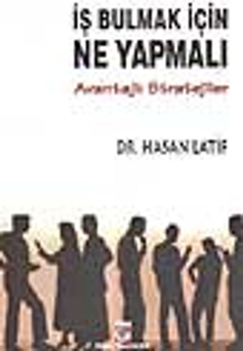 İş Bulmak İçin Ne Yapmalı Avantajlı Stratejiler