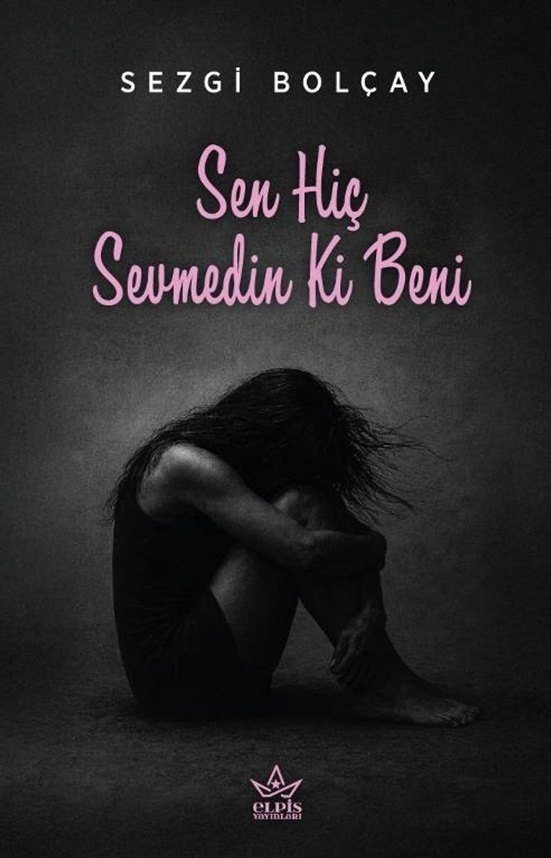 Sen Hiç Sevmedin Ki Beni