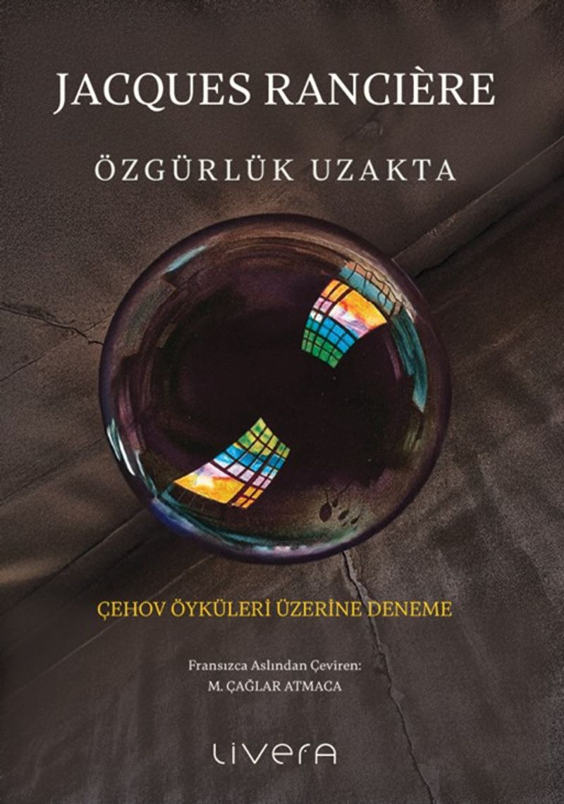 Özgürlük Uzakta Çehov Öyküleri Üzerine Deneme