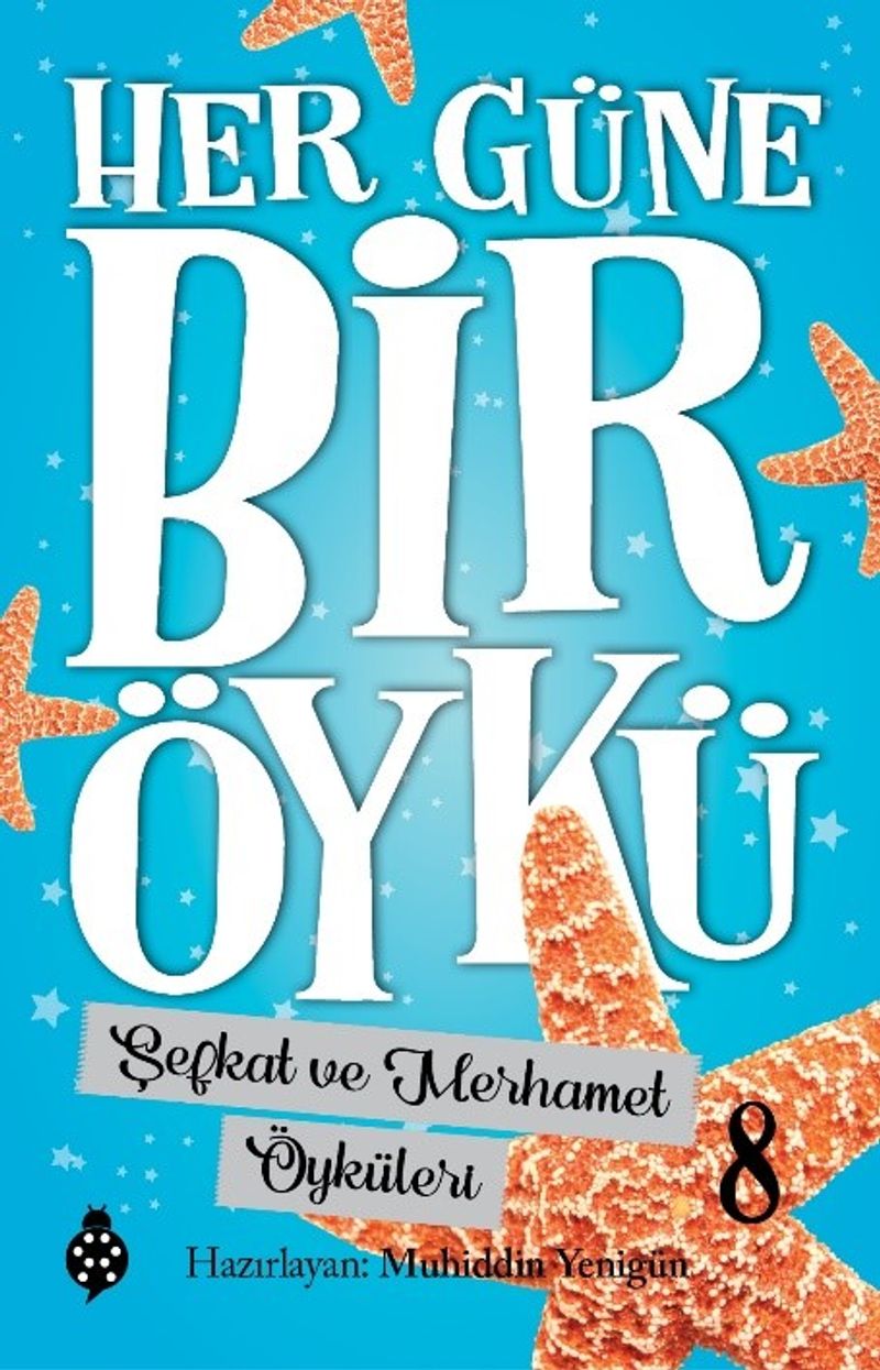 Şefkat ve Merhamet Öyküleri Her Güne Bir Öykü 8