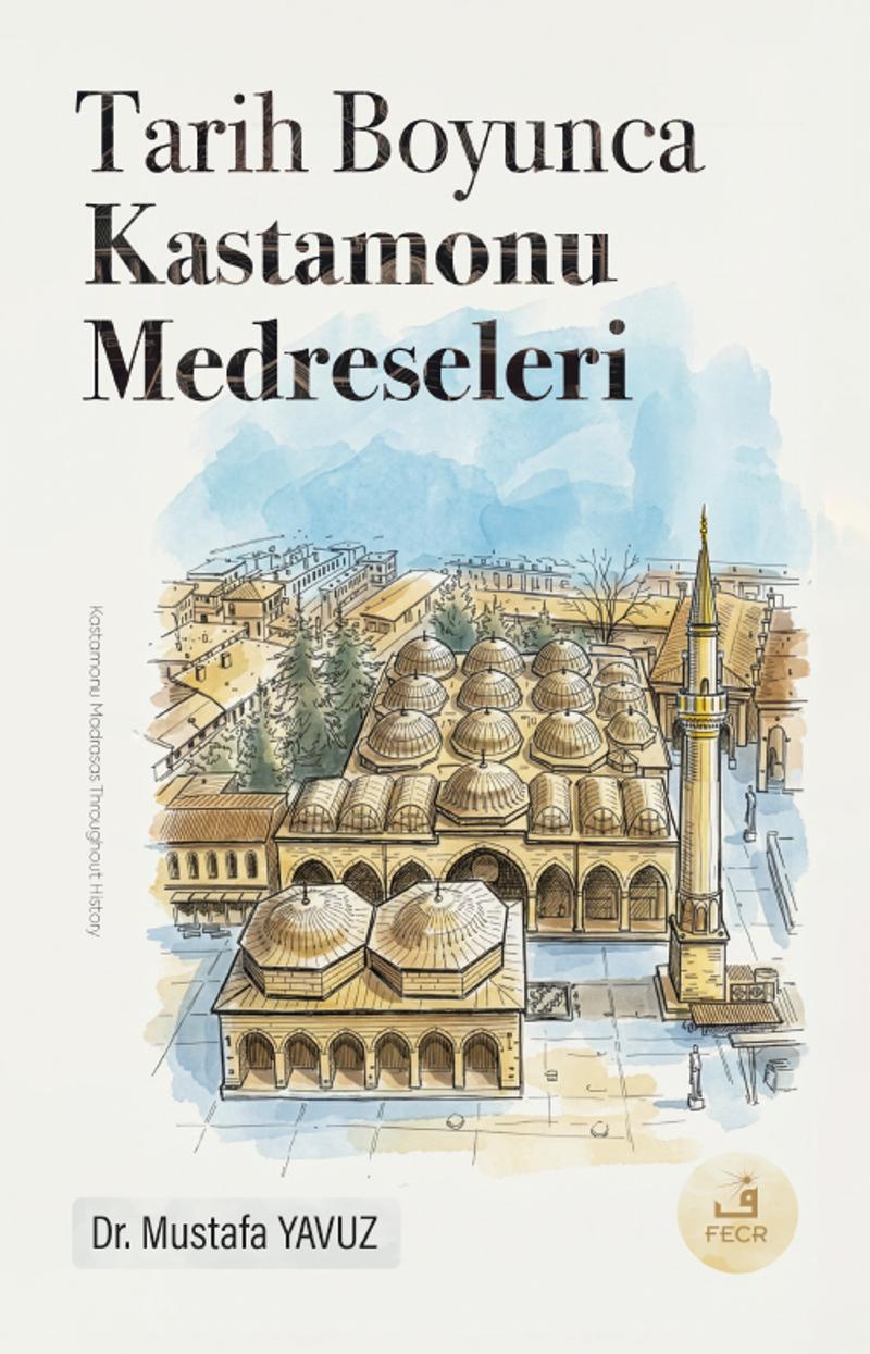 Tarih Boyunca Kastamonu Medreseleri