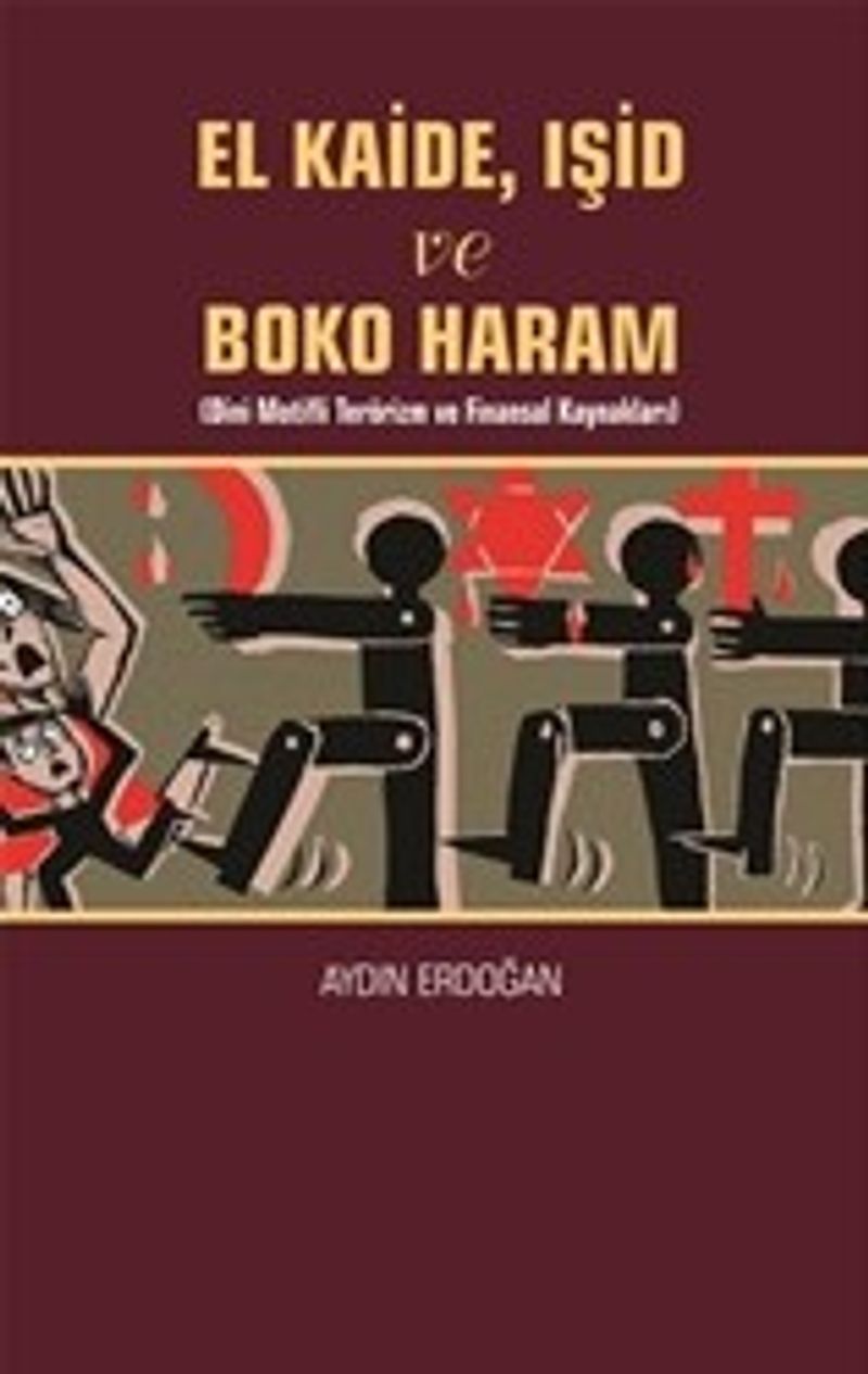 El Kaide Işid ve Boko Haram Dini Motifli Terörizm ve Finansal Kaynakları