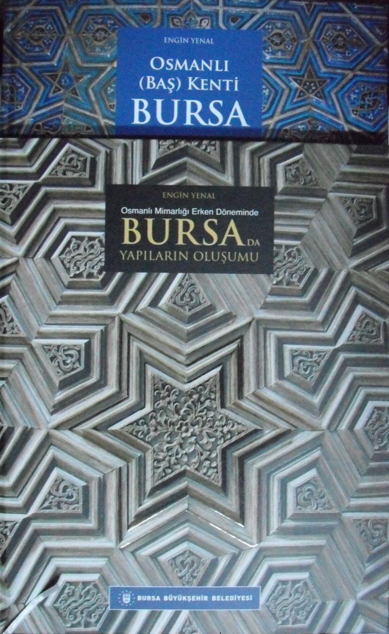 Osmanlı Baş Kenti Bursa Bursa da Yapıların Oluşumu 2 Cilt Takım