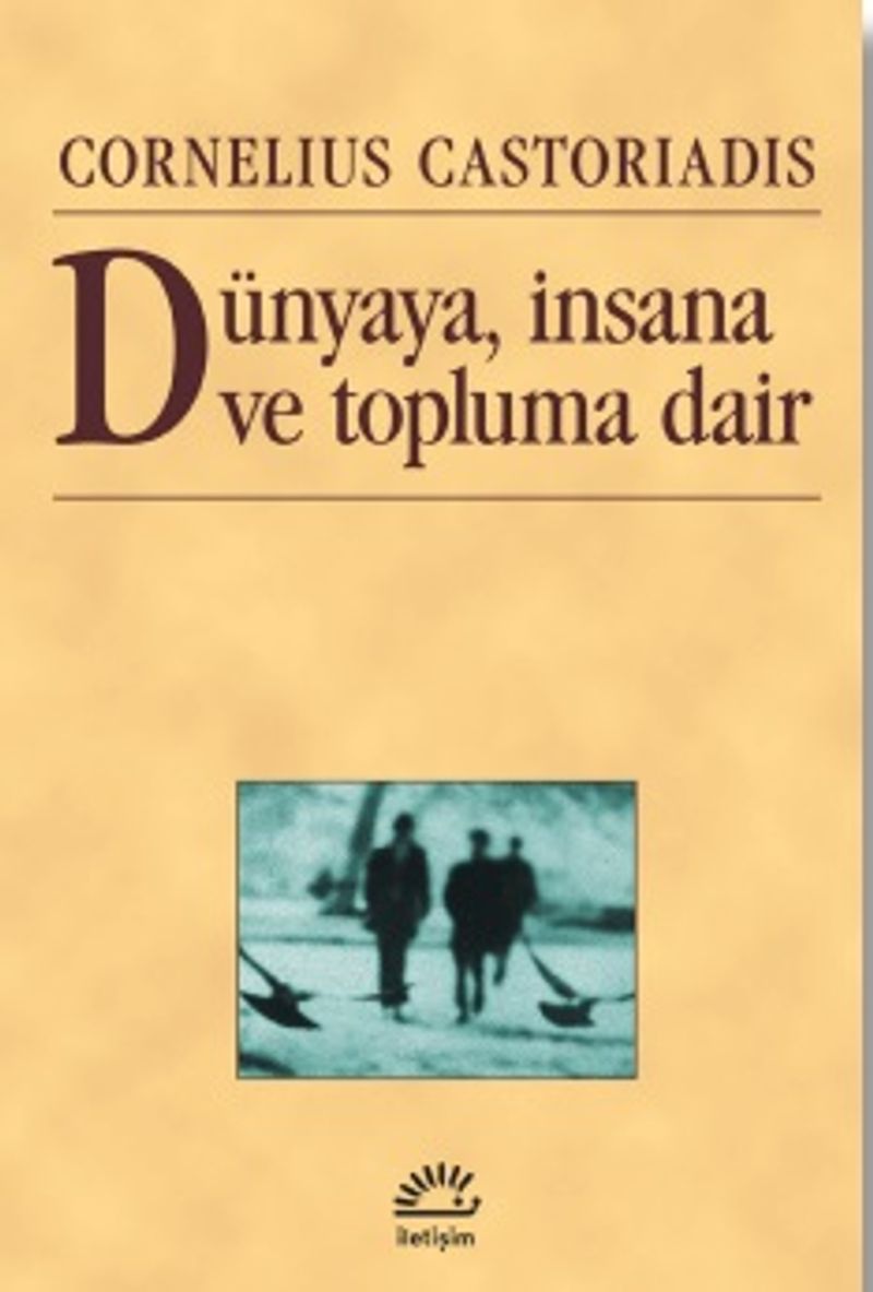 Dünyaya İnsana ve Topluma Dair