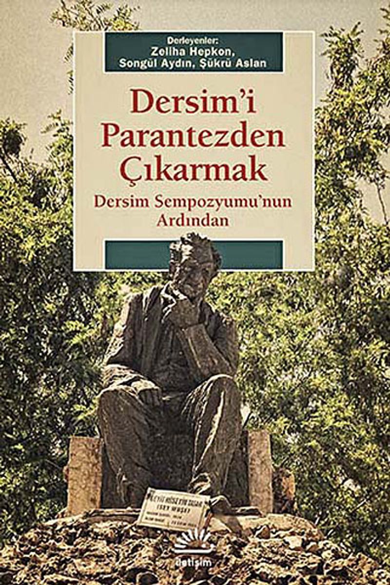 Dersim i Parantezden Çıkarmak Dersim Sempozyumu nun Ardından