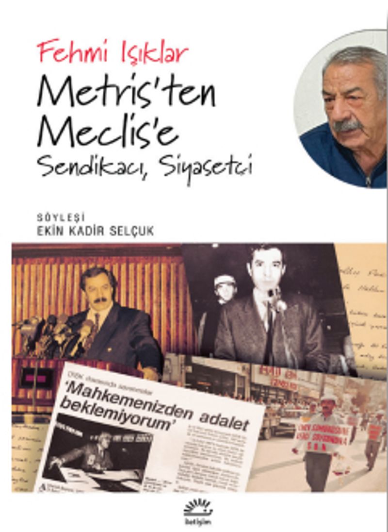 Metris ten Meclis e Sendikacı Siyasetçi