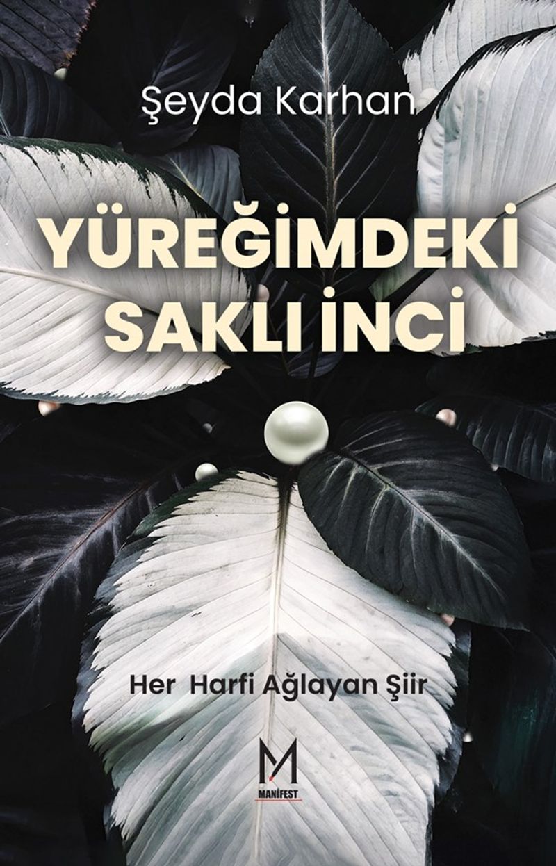 Yüreğimdeki Saklı İnci Her Harfi Ağlayan Şiir