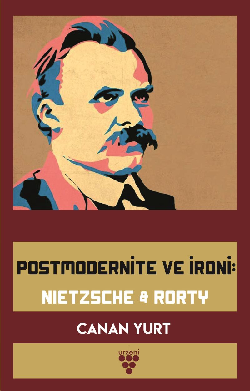 Postmodernite ve İroni Nietzsche and Rorty
