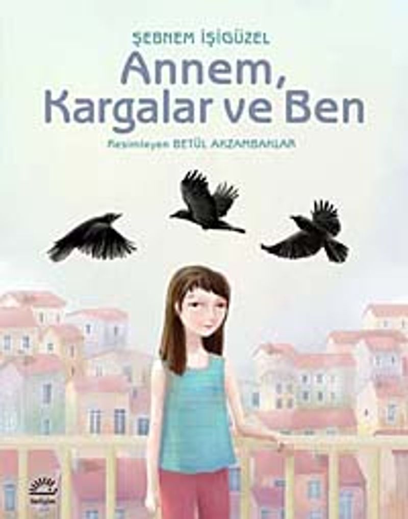 Annem Kargalar ve Ben