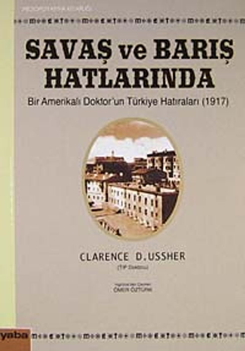Savaş ve Barış Hatlarında Bir Amerikalı Doktor un Türkiye Hatıraları 1917
