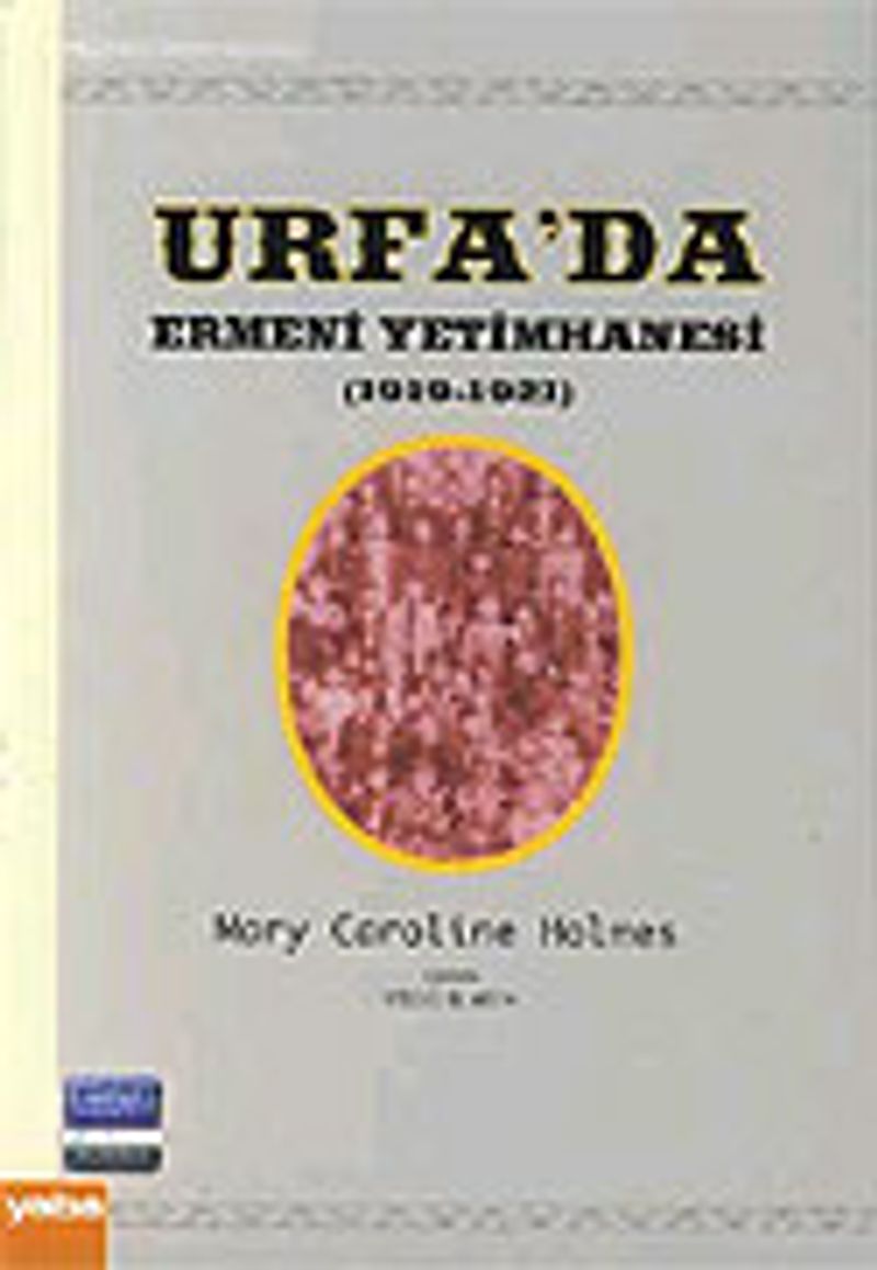 Urfa da Ermeni Yetimhanesi 1919 1921