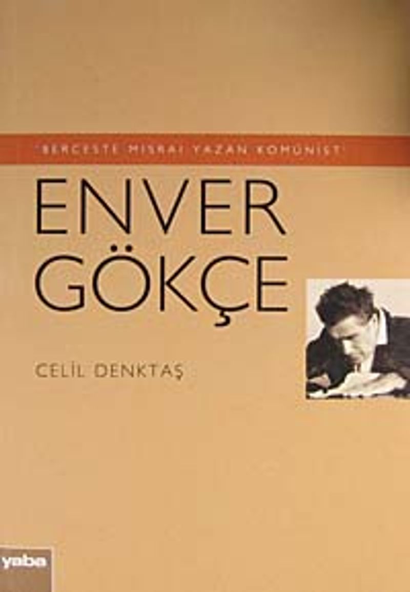 Berceste Mısraı Yazan Komünist Enver Gökçe