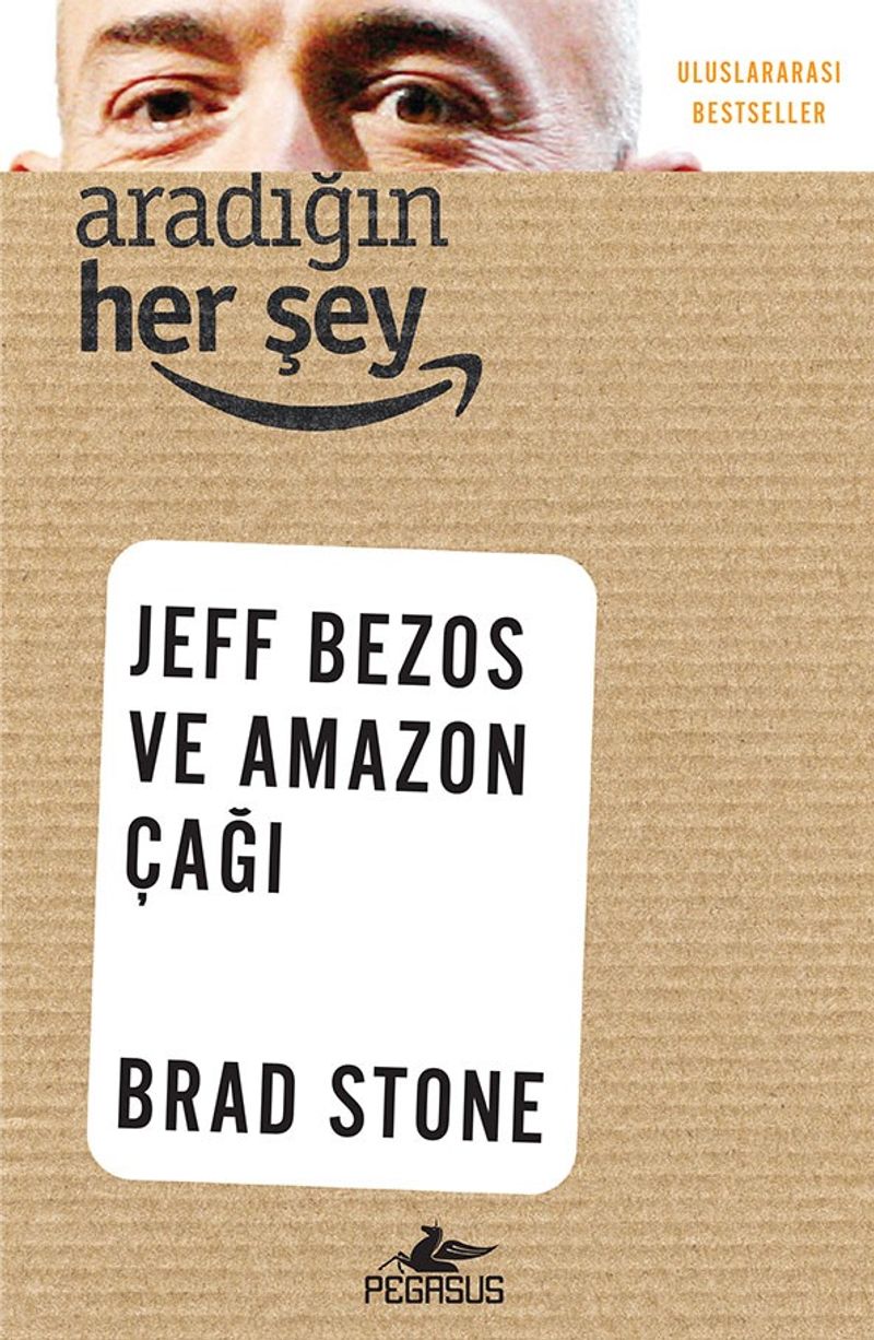 Aradığın Her Şey Jeff Bezos ve Amazon Çağı