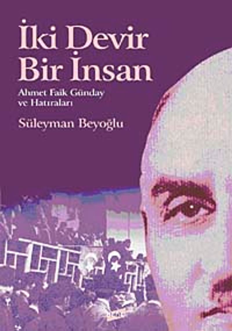 İki Devir Bir İnsan Ahmet Faik Günday ve Hatıralar