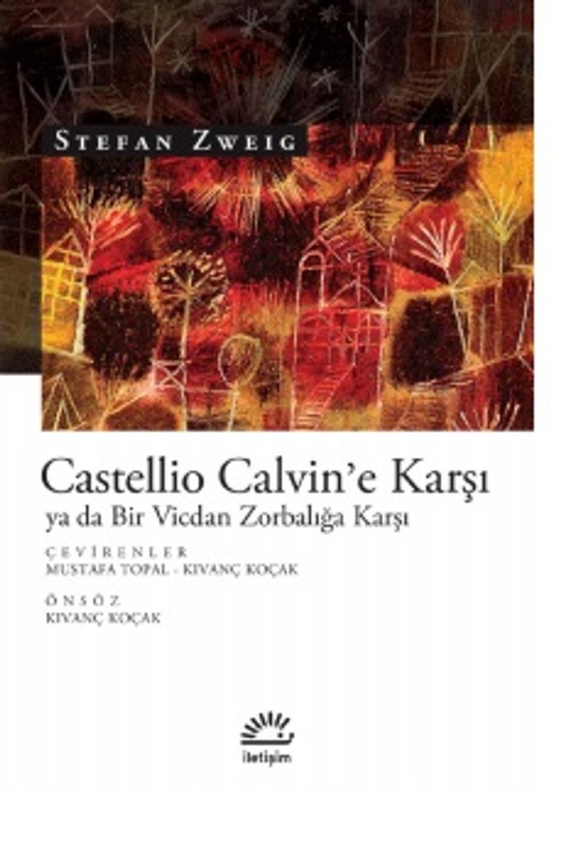 Castellio Calvin e Karşı ya da Bir Vicdan Zorbalığa Karşı
