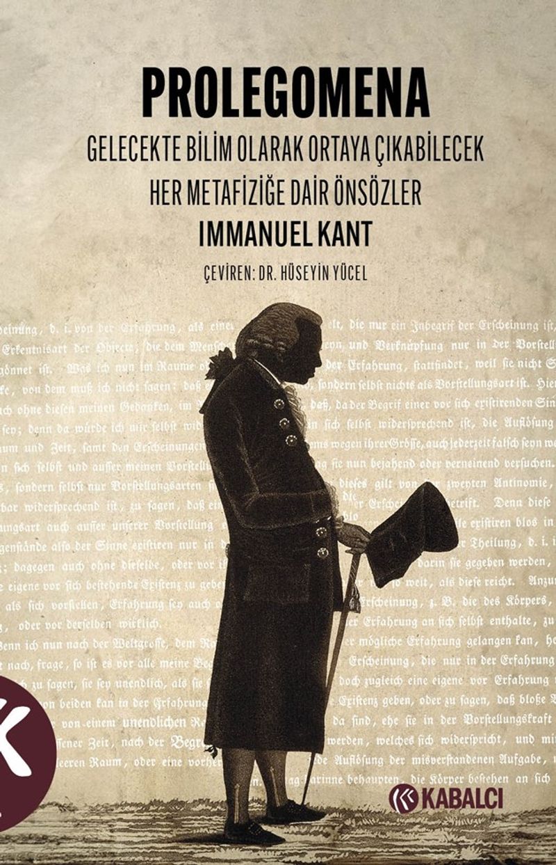 Prolegomena Gelecekte bilim olarak ortaya çıkabilecek her metafiziğe dair Önsözler Immanuel Kant 20 İndirim