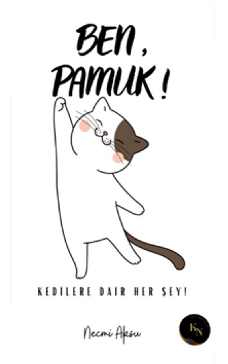Ben Pamuk Kedilere Dair Her Şey