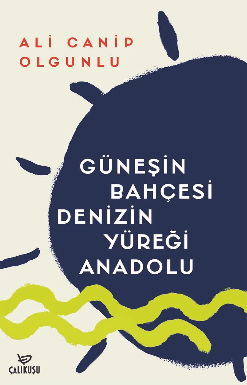 Güneşin Bahçesi Denizin Yüreği Anadolu