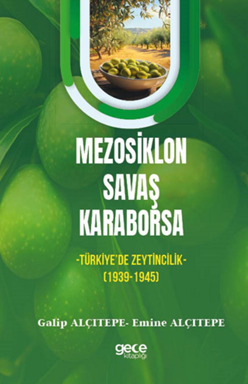 Mezosiklon Savaş Karaborsa Türkiye de Zeytincilik 1939 1945