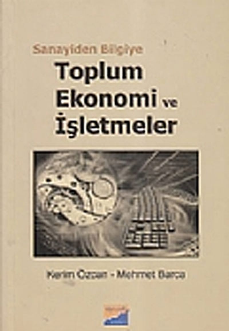 Sanayiden Bilgiye Toplum Ekonomi ve İşletmeler